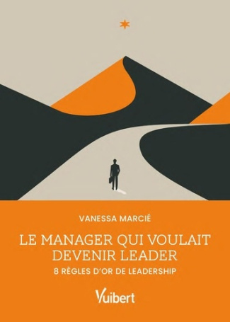 marcie-vanessa-le-manager-qui-voulait-devenir-leader-8-regles-pour-reveler-et-assumer-votre-leadership_0