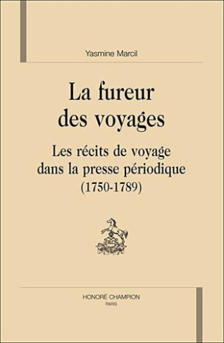 marcil-yasmine-la-fureur-des-voyages-les-recits-de-voyage-dans-la-presse-periodique-1750-1789_0