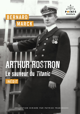 marck-bernard-arthur-rostron-le-sauveur-du-titanic_0