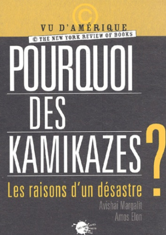 margalit-avishai-3b-elon-amos-3b-rozenberg-paul-pourquoi-des-kamikazes-les-raisons-d-un-desastre_0