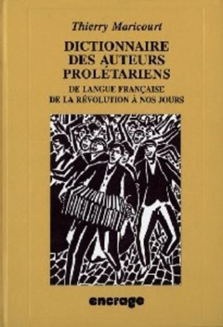 maricourt-thierry-dictionnaire-des-auteurs-proletariens-de-langue-francaise-de-la-revolution-a-nos-jours_0