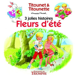 marie-mad-titounet-et-titounette-tome-4-fleurs-d-ete-3-jolies-histoires_0