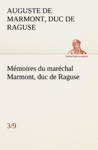 marmont-auguste-frederic-louis-duc-de-raguse-memoires-du-marechal-marmont-duc-de-raguse-3-9_0