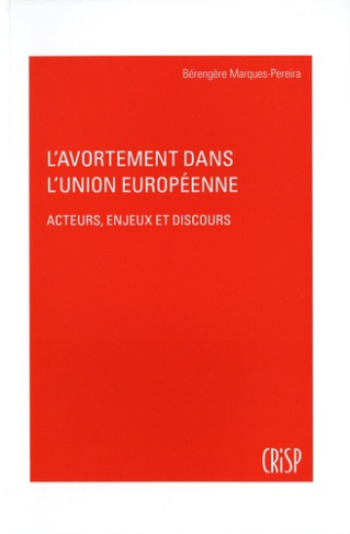 marques-pereira-b-l-avortement-dans-l-union-europeenne-acteurs-enjeux-et-discours_0
