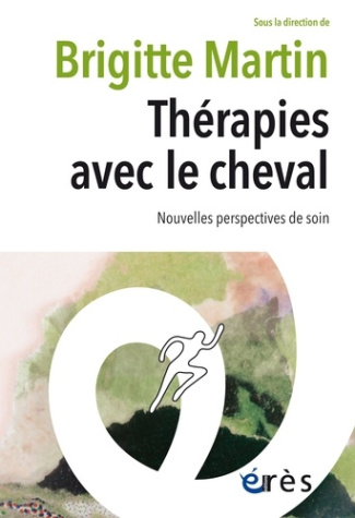 martin-brigitte-therapies-avec-le-cheval-nouvelles-perspectives-de-soin_0