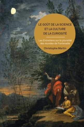 martin-christophe-le-gout-de-la-science-et-la-culture-de-la-curiosite-les-entretiens-de-fontenelle_0