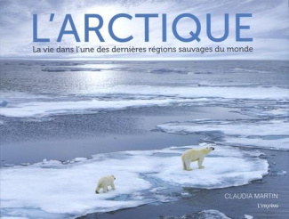 martin-claudia-3b-richaud-marion-l-arctique-la-vie-dans-l-une-des-dernieres-regions-sauvages-du-monde_0