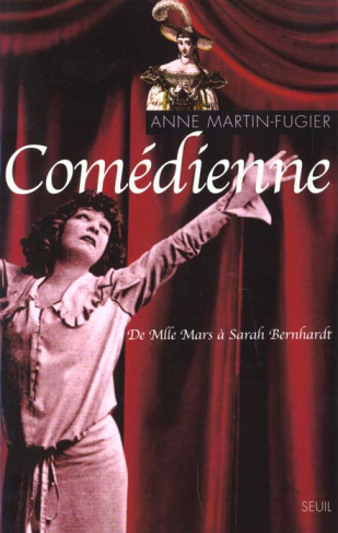 martin-fugier-anne-comedienne-de-mlle-mars-a-sarah-bernhardt_0