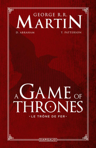martin-george-r-r-3b-abraham-daniel-3b-patterson-t-le-trone-de-fer-a-game-of-thrones-l-integrale_0