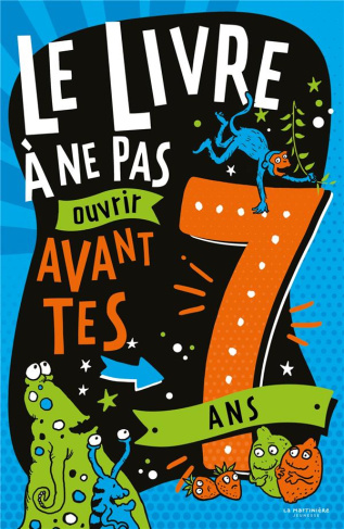 martin-steve-3b-pinder-andrew-3b-samain-mathurin-le-livre-a-ne-pas-ouvrir-avant-tes-7-ans_0
