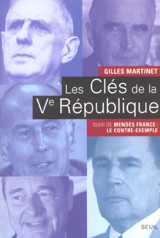 martinet-gilles-les-cles-de-la-veme-republique-de-gaulle-pompidou-giscard-d-estaing-mitterrand-chirac-suivi-de_0