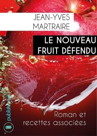 martraire-jean-yves-le-nouveau-fruit-defendu-roman-et-recettes-associees_0