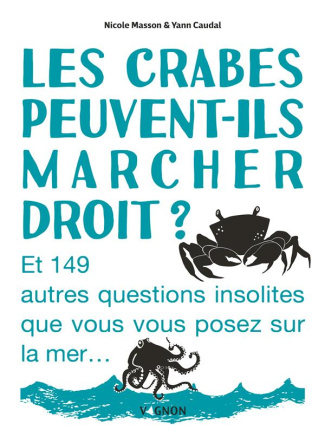 masson-nicole-3b-caudal-yann-les-crabes-peuvent-ils-marcher-droit-et-149-autres-questions-insolites-que-vous-vous-posez-sur-la_0