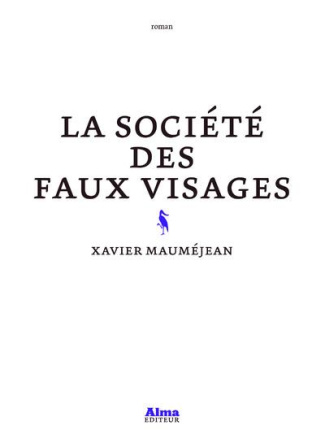 maumejean-xavier-la-societe-des-faux-visages_0