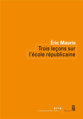 maurin-eric-trois-lecons-sur-l-ecole-republicaine_0