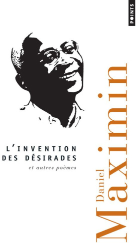 maximin-daniel-l-invention-des-desirades-et-autres-poemes_0