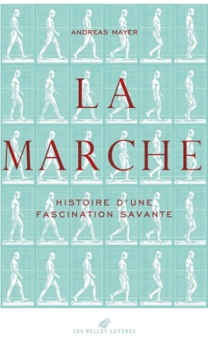 mayer-andreas-3b-gire-francois-la-marche-histoire-d-une-fascination-savante-1770-1914_0
