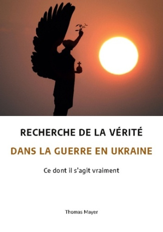 mayer-thomas-recherche-de-la-verite-dans-la-guerre-en-ukraine-ce-dont-il-s-agit-vraiment_0