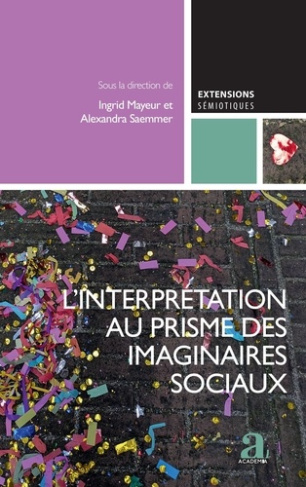 mayeur-ingrid-saemmer-alexandra-l-interpretation-au-prisme-des-imaginaires-sociaux-2-l-apport-des-sic-a-la-semiotique-vol-2_0