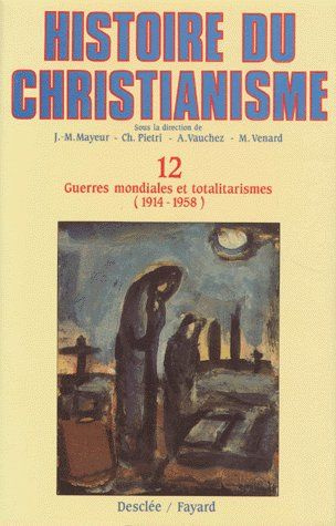mayeur-jean-marie-histoire-du-christianisme-tome-12-guerres-mondiales-et-totalitarismes-1914-1958_0