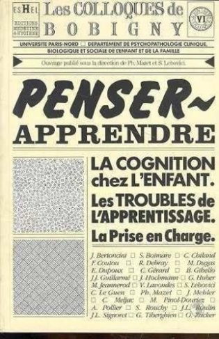mazet-philippe-3b-lebovici-serge-penser-apprendre-la-cognition-chez-l-enfant-les-troubles-de-l-apprentissage-la-prise-en-charge_0