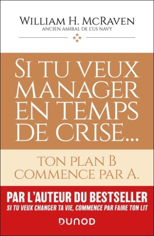 mcraven-william-h-si-tu-veux-manager-en-temps-de-crise-ton-plan-b-commence-par-a_0