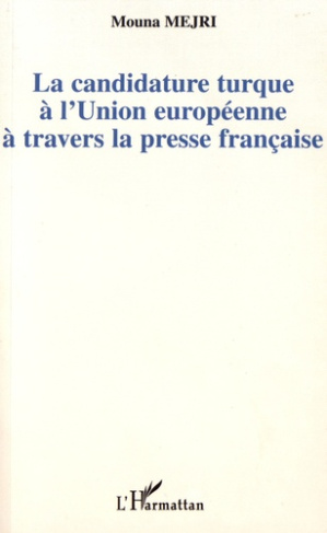 mejri-mouna-la-candidature-turque-a-l-union-europeenne-a-travers-la-presse-francaise_0
