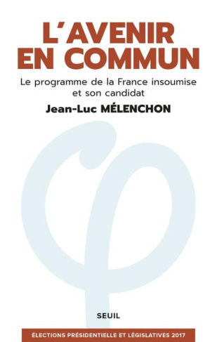 melenchon-jean-luc-l-avenir-en-commun-le-programme-de-la-france-insoumise-et-son-candidat-jean-luc-melenchon_0