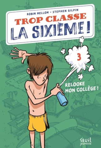 mellom-gilpin-trop-classe-la-sixieme-tome-3-relooke-mon-college_0