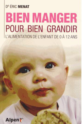 menat-eric-bien-manger-pour-bien-grandir-l-alimentation-de-l-enfant-de-0-a-12-ans_0