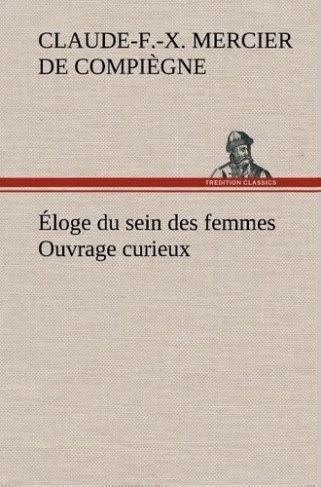 mercier-de-compiegne-claude-francois-x-3b-mercier-d-eloge-du-sein-des-femmes-ouvrage-curieux_0