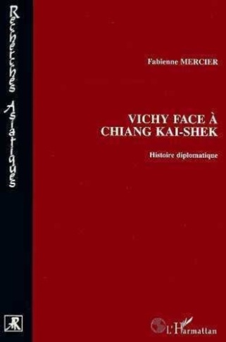 mercier-fabienne-vichy-face-a-chiang-kai-shek-histoire-diplomatique_0