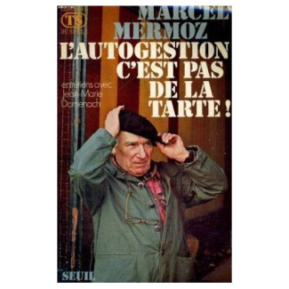 mermoz-marcel-l-autogestion-c-est-pas-de-la-tarte-entretiens-avec-jean-marie-domenach_0