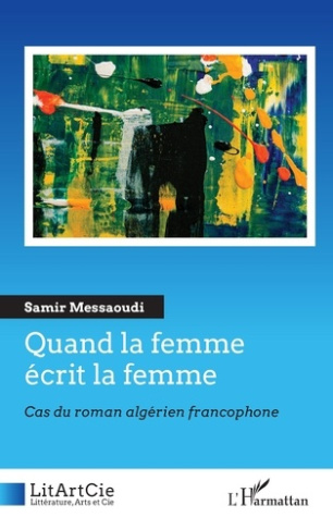 messaoudi-samir-quand-la-femme-ecrit-la-femme-cas-du-roman-algerien-francophone_0