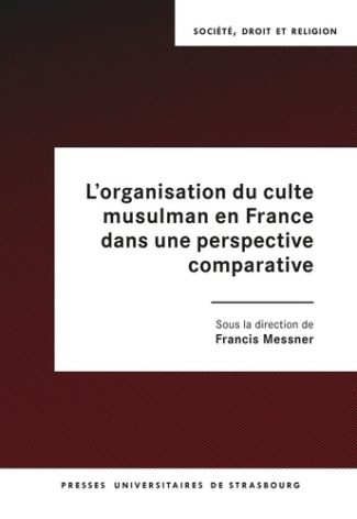 messner-francis-l-organisation-du-culte-musulman-en-france-dans-une-perspective-comparative_0