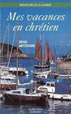 metzinger-denis-mes-vacances-en-chretien-pour-les-10-12-ans_0