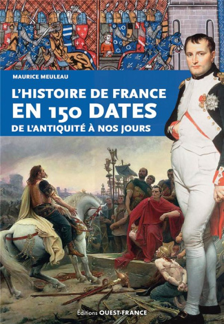 meuleau-maurice-l-histoire-de-france-en-150-dates-de-l-antiquite-a-nos-jours_0