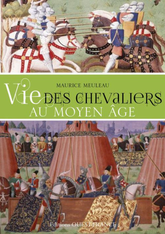 meuleau-maurice-vie-des-chevaliers-au-moyen-age_0
