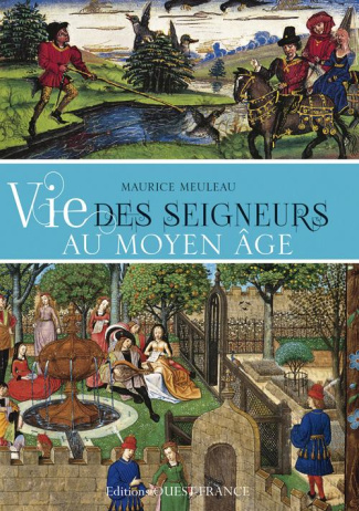 meuleau-maurice-vie-des-seigneurs-au-moyen-age_0