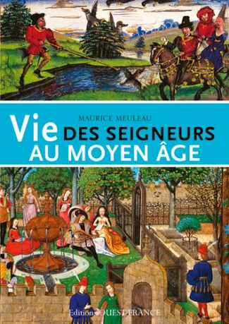 meuleau-maurice-vie-des-seigneurs-au-moyen-age_0