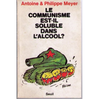 meyer-le-communisme-est-il-soluble-dans-l-alcool_0