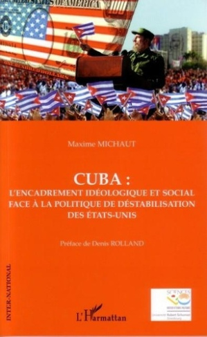 michaut-maxime-cuba-l-encadrement-ideologique-et-social-face-a-la-politique-de-destabilisation_0