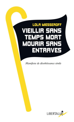 miesseroff-lola-vieillir-sans-temps-mort-mourir-sans-entraves-manifeste_0