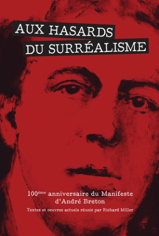 miller-richard-aux-hasards-du-surrealisme-100eme-anniversaire-du-manifeste-d-andre-breton_0