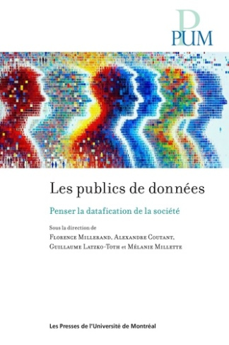 millerand-florence-3b-coutant-alexandre-3b-millette-les-publics-de-donnees-penser-la-datafication-de-la-societe_0