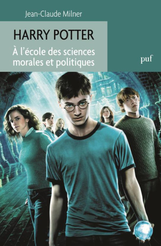 milner-jean-claude-harry-potter-a-l-ecole-des-sciences-morales-et-politiques_0