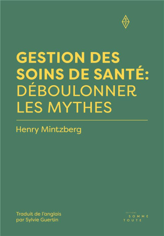 mintzberg-henry-3b-guertin-sylvie-gestion-des-soins-de-sante-deboulonner-les-mythes_0