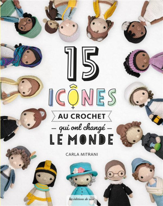 mitrani-carla-3b-tresselt-lydia-3b-poncet-celine-3b-r-15-icones-au-crochet-qui-ont-change-le-monde_0