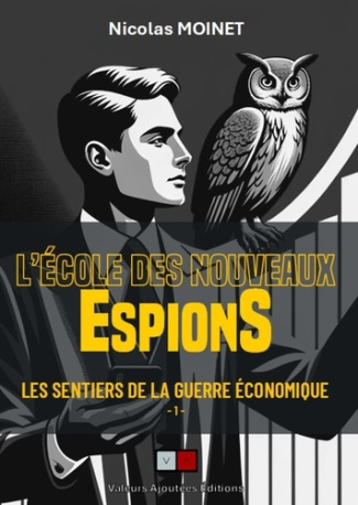 moinet-nicolas-les-nouveaux-espions-les-sentiers-de-la-guerre-economique_0