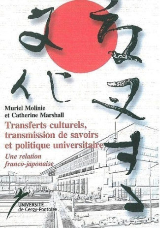 molinie-muriel-3b-marshall-catherine-transferts-culturels-transmission-de-savoirs-et-politique-universitaire-une-relation-franco-japonai_0